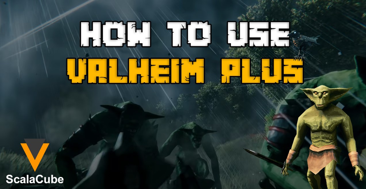 How to Use Valheim Plus Scalacube